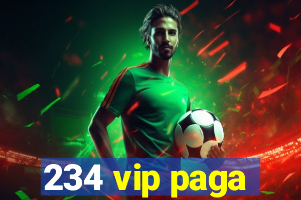 234 vip paga
